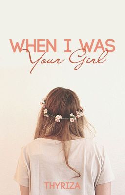 When I Was Your Girl