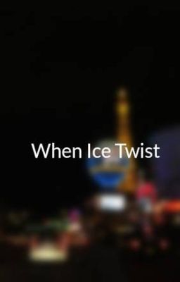 When Ice Twist