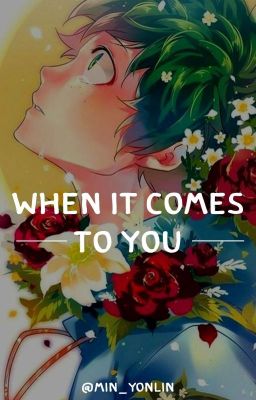 when it comes to you ; midoriya izuku