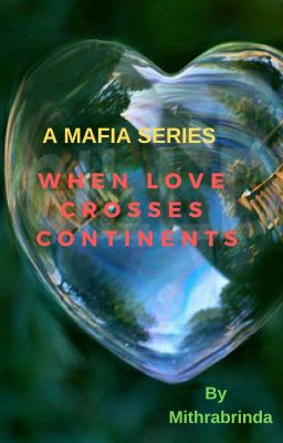 When Love Crosses Continents - *A Mafia Series*