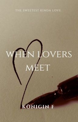 When Lovers Meet