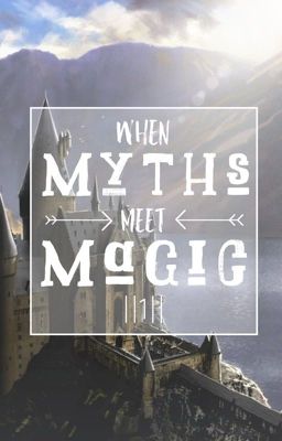 When Myths Meet Magic || 1 || a Harry Potter-Percy Jackson crossover