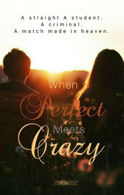 When Perfect Meets Crazy 