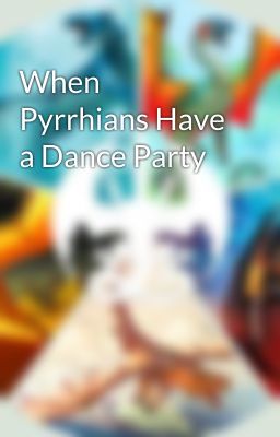 When Pyrrhians Have a Dance Party