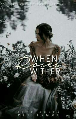 When Roses Wither ✔ [Short Story]