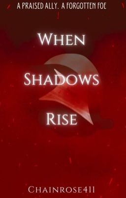 When Shadows Rise | I 