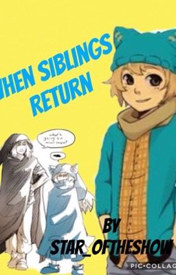 When Siblings return