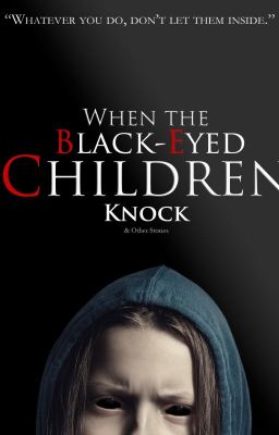 When the Black-Eyed Children Knock & Other Stories