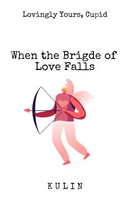 When The Bridge of Love Falls