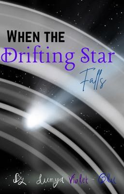 When the Drifting Star Falls