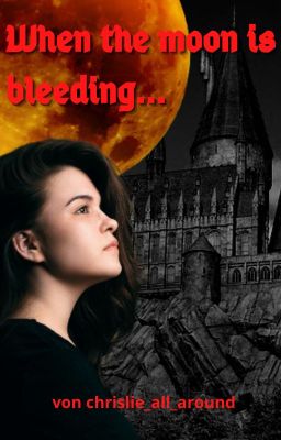 When the moon is bleeding...