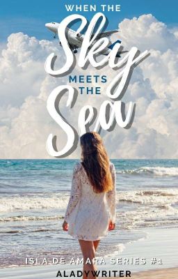 WHEN THE SKY MEETS THE SEA (Isla de Amara Series #1)