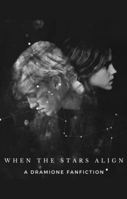 When the Stars Align || Dramione AU