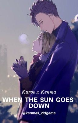 When The Sun Goes Down | Kuroo x Kenma |