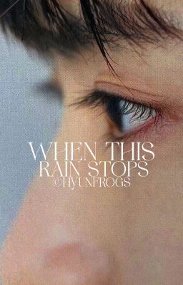 WHEN THIS RAIN STOPS ― SEULRENE (EDITANDO)