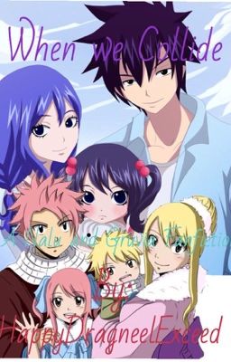 When we Collide (Fairy Tail Fanfiction)