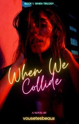 When We Collide (When Trilogy #1)