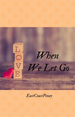 WHEN WE LET GO