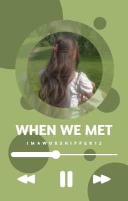 When We Met