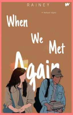 WHEN WE MET AGAIN