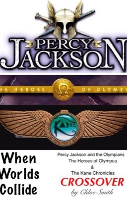 When Worlds Collide: Percy Jackson and Kane Chronicles CROSSOVER