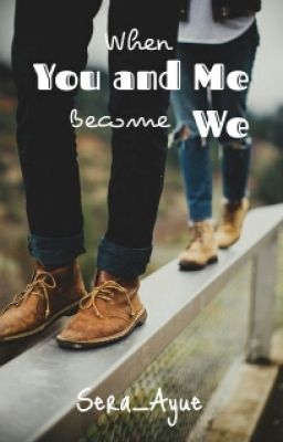 When You And Me Become We