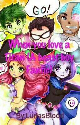 When You Love A Titan (A Beast Boy Fanfic)