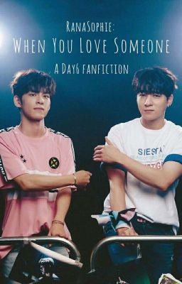 When You Love Someone // DAY6 fanfiction