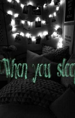 When You Sleep || A. Irwin