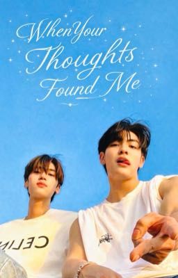 When Your Thoughts Found Me - JoongDunk
