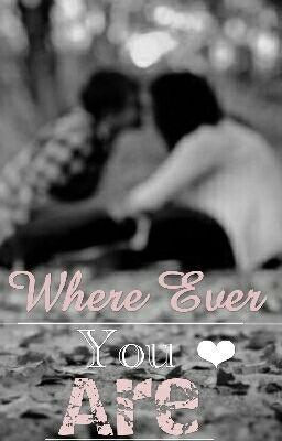 Where Ever You Are... 