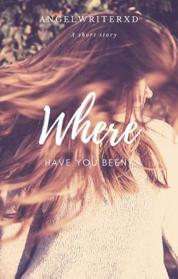 Where have you been? ENG