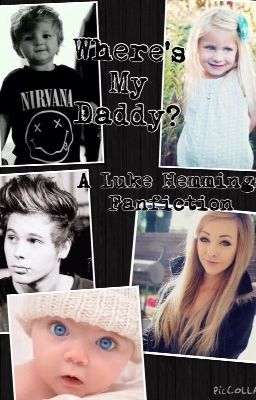 Where's My Daddy? - A Luke Hemmings Fanfiction