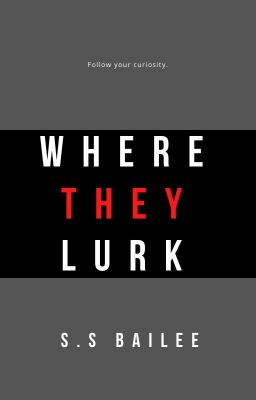 Where They Lurk