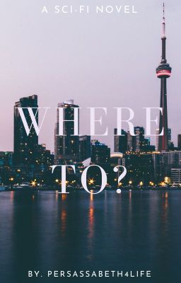 Where To?