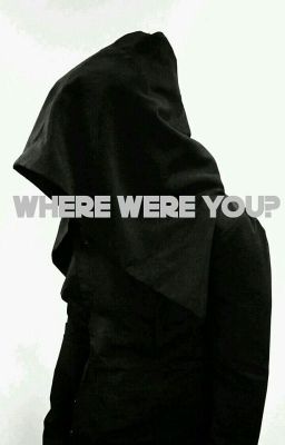 Where Were You?