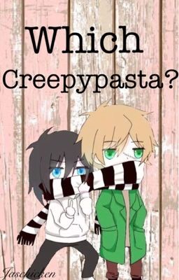 Which Creepypasta?