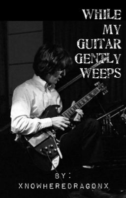 While My Guitar Gently Weeps