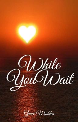 While You Wait (An Ongoing Reference Guide To Find Complete Romances)