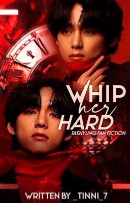 Whip her HARD! KIM TAEHYUNG