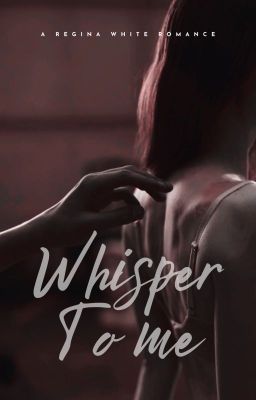 Whisper to me