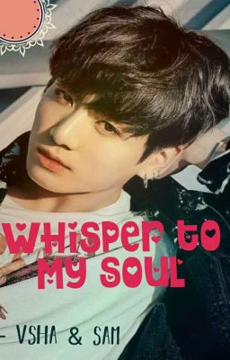 WHISPER TO MY SOUL (Regular Updates)