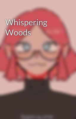 Whispering Woods