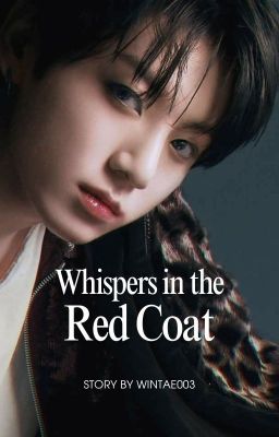 Whispers in the Red Coat | jjk