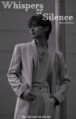 Whispers Of Silence || Moon Junhui ||