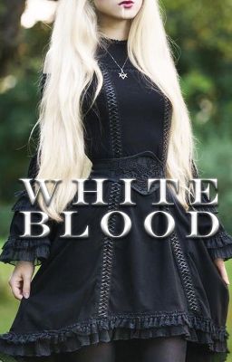 White Blood (Wird überarbeitet)