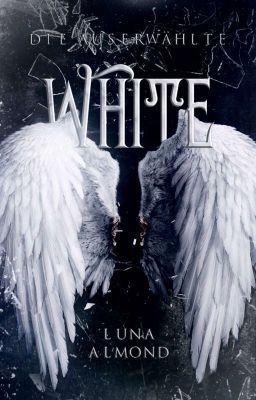 White  -die Auserwählte