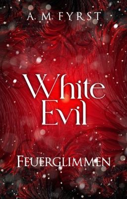 || WHITE EVIL - Feuerglimmen