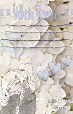 × × White Flowers × ×