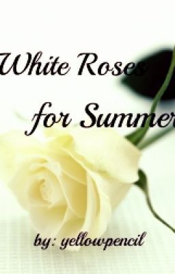 White Roses for Summer (One Shot)